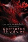 Scattered Shadows A Memoir of Blindness and Vision