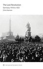 The Lost Revolution Germany 1918 to 1923