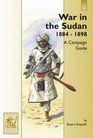 War in the Sudan 18841898 A Campaign Guide