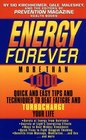 Energy Forever  More Than 1000 Tips  Techniques to Beat Fatigue and Turbocharge Your Life