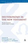 Deuteronomy in the New Testament The New Testament and the Scriptures of Israel