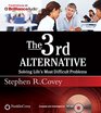 The 3rd Alternative Solving Life's Most Difficult Problems