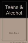Teens  Alcohol