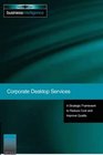 Corporate Desktop Services A Strategic Framework to Reduce Costs and Improve Quality