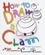How to Draw a Clam  A Wonderful Vacation Planner