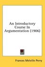 An Introductory Course In Argumentation