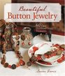 Beautiful Button Jewelry 60 Easy Heirloom Treasures