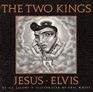The Two Kings: Jesus; Elvis
