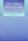 College Survival Guide Hints and References to Aid College Students