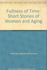 Fullness of Time Short Stories of Women Aging