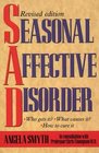 Seasonal Affective Disorder Who Gets It What Causes It How to Cure It