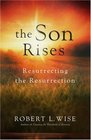 The Son Rises Resurrecting the Resurrection