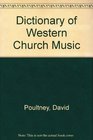 Dictionary of Western Church Music