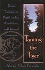 Taming the Tiger  Tibetan Teachings on Right Conduct Mindfulness and Universal Compassion