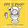 Life Is Poop And Other Diaper Dramas