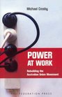 Power at Work Rebuilding the Australian Union Movement