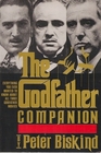 The Godfather Companion Everything You Ever Wanted to Know About All Three Godfather Films