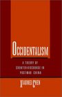 Occidentalism A Theory of CounterDiscourse in PostMao China