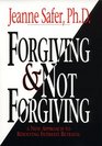 Forgiving & Not Forgiving: A New Approach to Resolving Intimate Betrayal