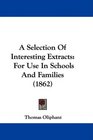 A Selection Of Interesting Extracts For Use In Schools And Families
