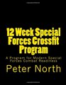 12 Week Special Forces Crossfit Program A Crossfit Program for Modern Special Forces Combat Readiness