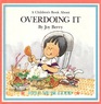 A Children's Book About Overdoing It
