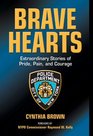Brave Hearts Extraordinary Stories of Pride Pain and Courage