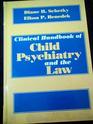 Clinical Handbook of Child Psychiatry and the Law