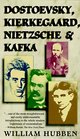 Dostoevsky, Kierkegard, Nietzsche & Kafka