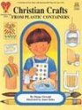 Christian Crafts from Plastic Containers (Christian Craft Series)
