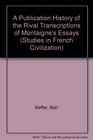 A Publication History of the Rival Transcriptions of Montaigne's Essays