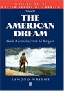 The American Dream From Reconstruction to Reagan