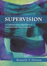 Supervision A Collaborative Approach to Instructional Improvement