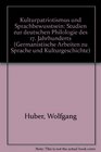 Kulturpatriotismus und Sprachbewusstsein Studien zur deutschen Philologie des 17 Jahrhunderts