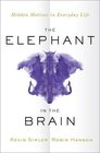 The Elephant in the Brain Hidden Motives in Everyday Life