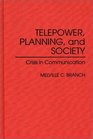 Telepower Planning and Society Crisis in Communication