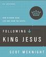 Following King Jesus How to Know Read Live and Show the Gospel