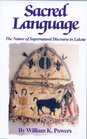 Sacred Language The Nature of Supernatural Discourse in Lakota