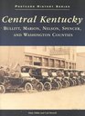 Central Kentucky  Bullitt  Marion  Nelson  Spencer  and  Washington  Counties