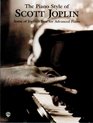 The Piano Style of Scott Joplin Some of Joplin's Best for Advanced Piano