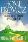 Home from Oz Finding Contentment in Your Family