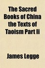 The Sacred Books of China the Texts of Taoism Part Ii