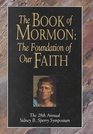 The Book of Mormon The Foundation of Our Faith  The 28th Annual Sidney B Sperry Symposium
