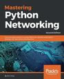 Mastering Python Networking Your onestop solution to using Python for network automation DevOps and TestDriven Development 2nd Edition