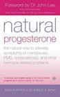 Natural Progesterone The Natural Way to Alleviate Symptoms of Menopause PMS and other HormoneRelated Problems