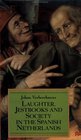 Laughter Jestbooks and Society in the Spanish Netherlands