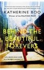 Behind the Beautiful Forevers Life Death And Hope in a Mumbai Undercity
