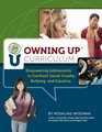 Owning Up Curriculum Empowering Adolescents to Confront Social Cruelty Bullying and Injustice