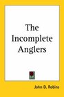 The Incomplete Anglers