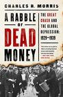 A Rabble of Dead Money The Great Crash and the Global Depression 19291939